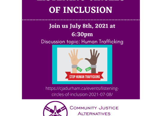 HUMAN TRAFFICKING IS ON THE RISE and the topic being discussed this month at Community Justice Alternatives of Durham Region's LISTENING CIRCLES OF INCLUSION virtual event at World Event Center July 8th 6:30 - 8:00 pm EST. REGISTER for this free event here... https://www.cjadurham.org #cjadurham #listeningcirclesofinclusion #virtualevent #worldeventcenter #humantrafficking #humantraffickingawareness #humantraffickingprevention #justice